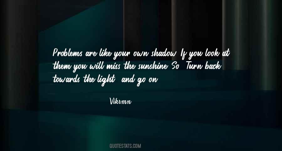 Sunshine And Shadow Quotes #798058