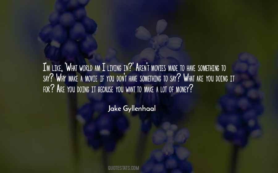 Quotes About Jake Gyllenhaal #914674