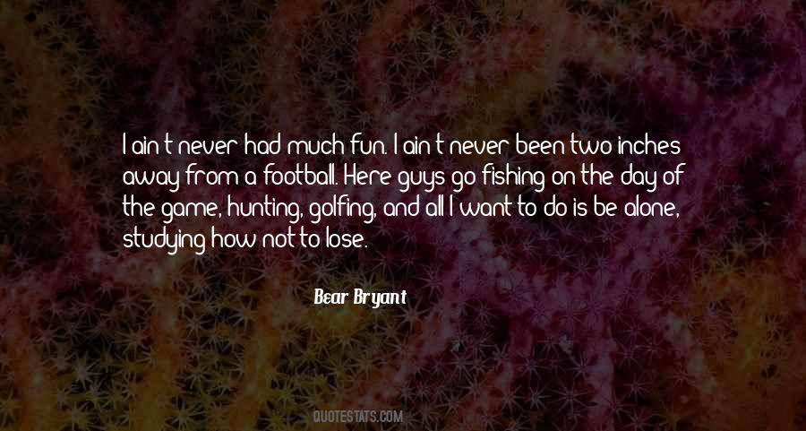 Quotes About Bear Bryant #1004139