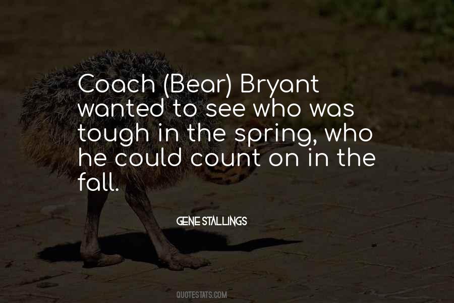 Quotes About Bear Bryant #1427201