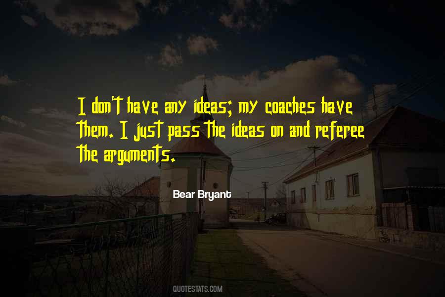 Quotes About Bear Bryant #704758