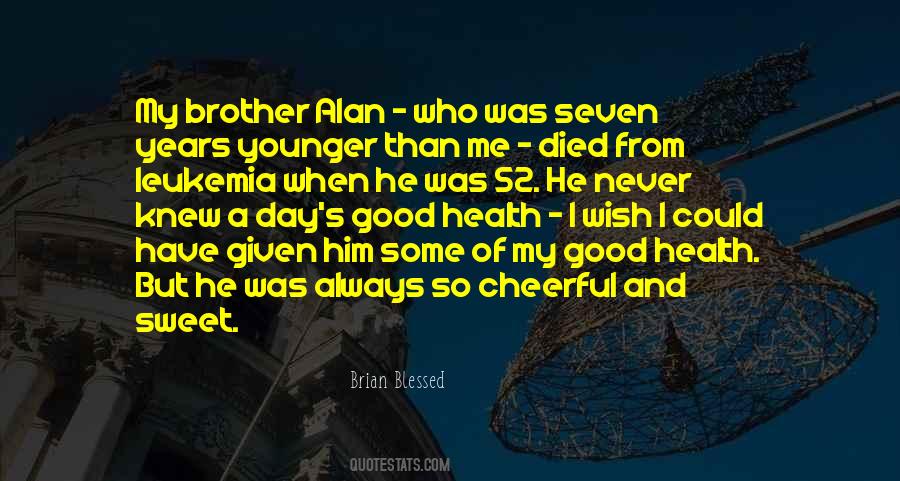 Quotes About Brian Blessed #654291