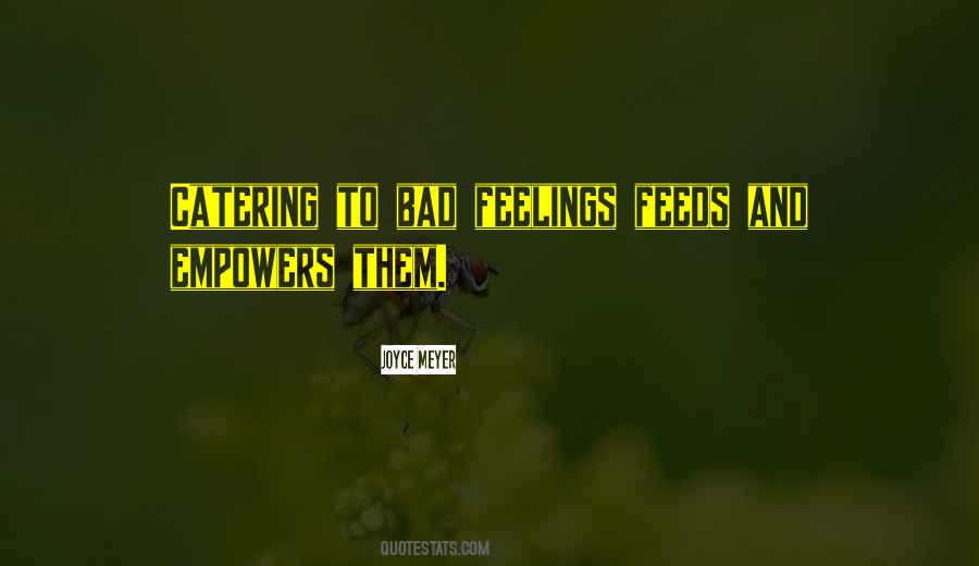 Quotes About Bad Feelings #1555167