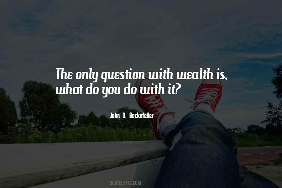Quotes About John D Rockefeller #257893