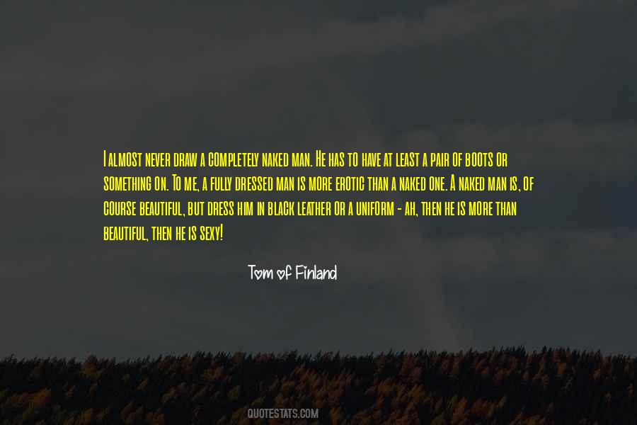 Quotes About Tom Of Finland #1003601