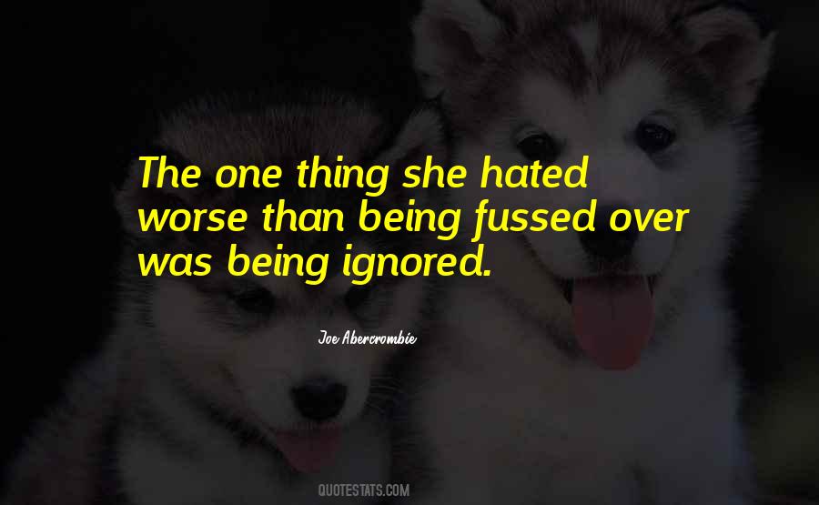 Quotes About Being Ignored By Someone #749845