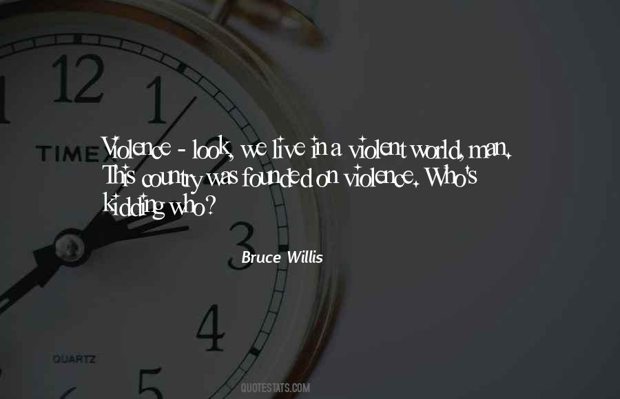 Quotes About Bruce Willis #1497655