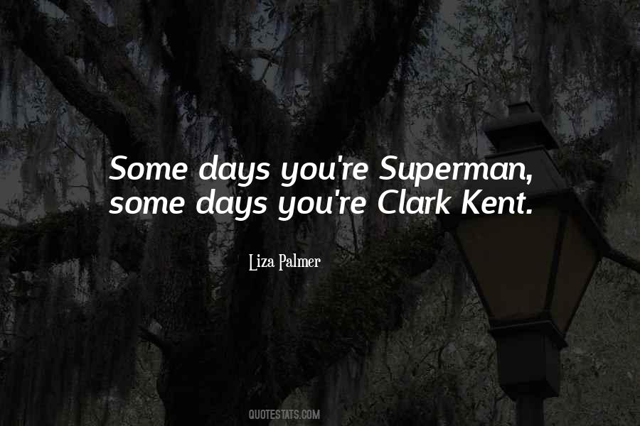 Superman Clark Kent Quotes #721296