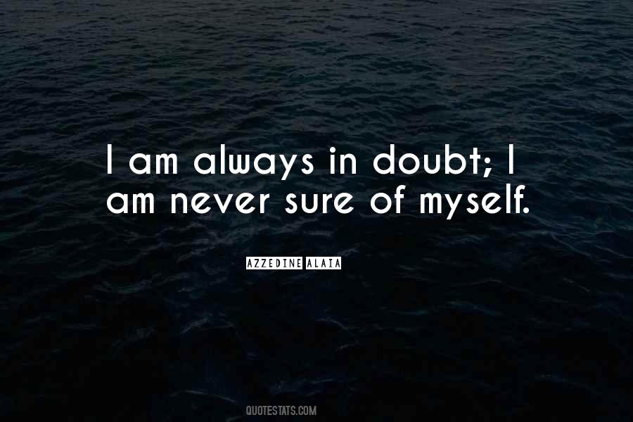 Sure Of Myself Quotes #125570