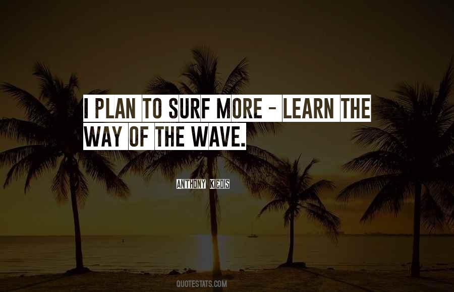 Surf's Up Quotes #22054