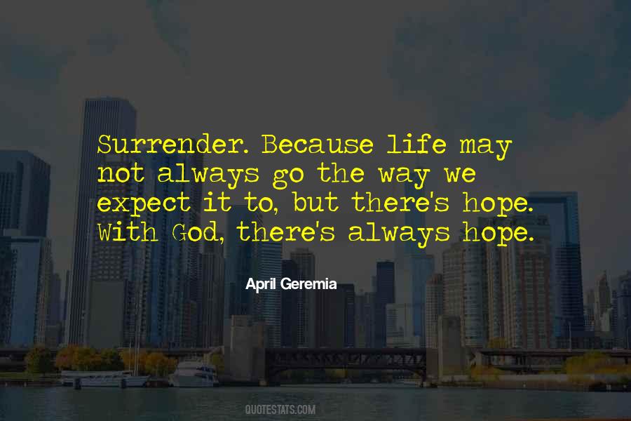 Surrender My Life To God Quotes #396970