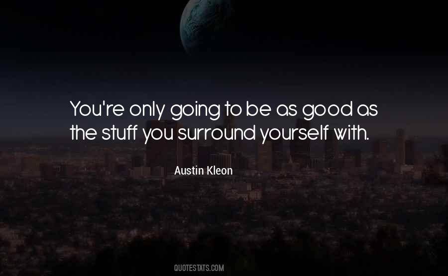 Surround Yourself Quotes #1122124