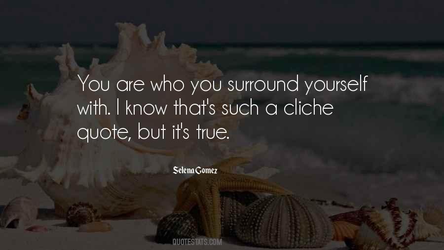 Surround Yourself Quotes #1428516