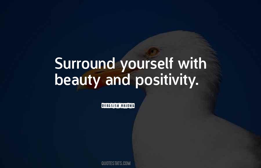 Surround Yourself With Beauty Quotes #437929