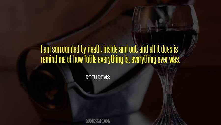 Surrounded By Death Quotes #1597666