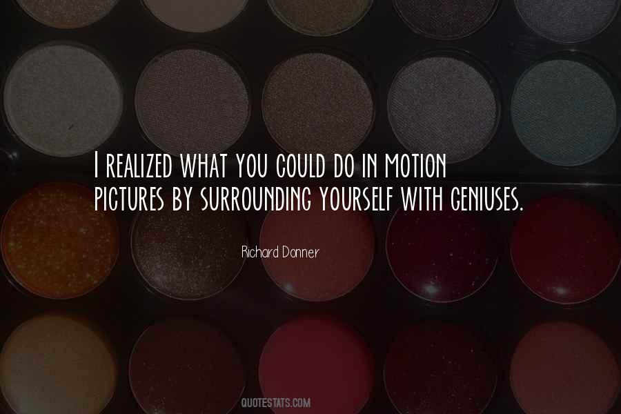 Surrounding Yourself Quotes #1590415