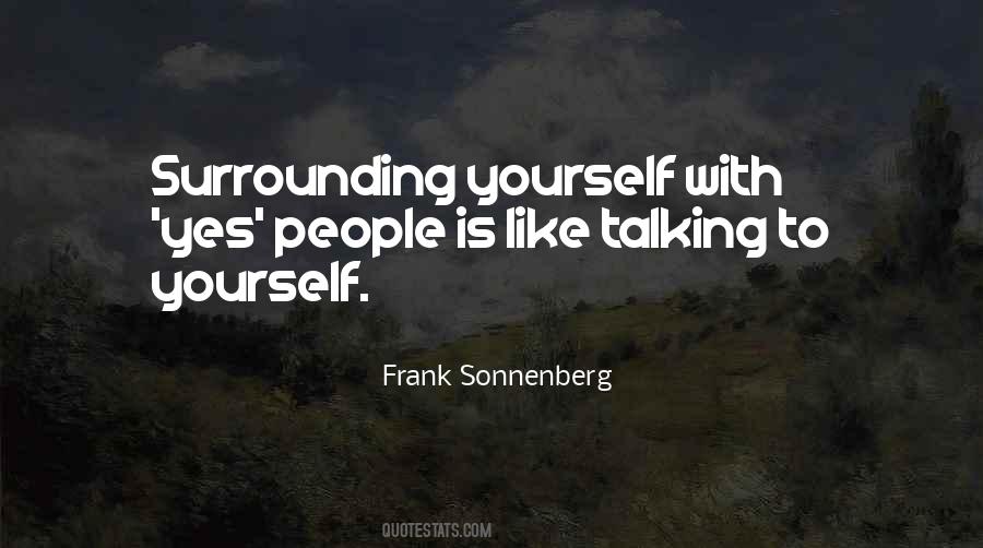 Surrounding Yourself Quotes #1603981