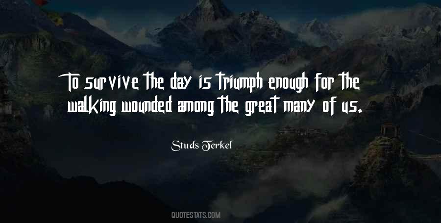 Survive The Day Quotes #1821179
