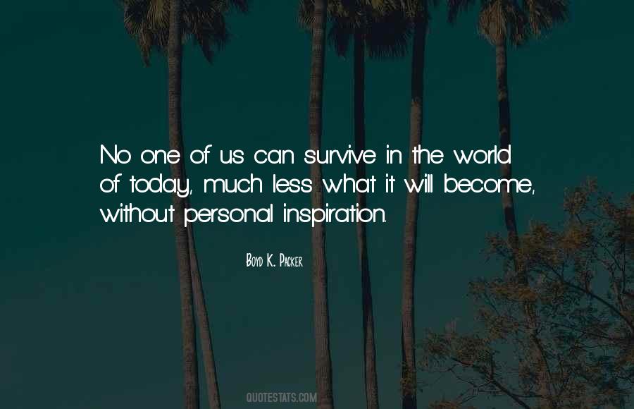 Survive Today Quotes #673619