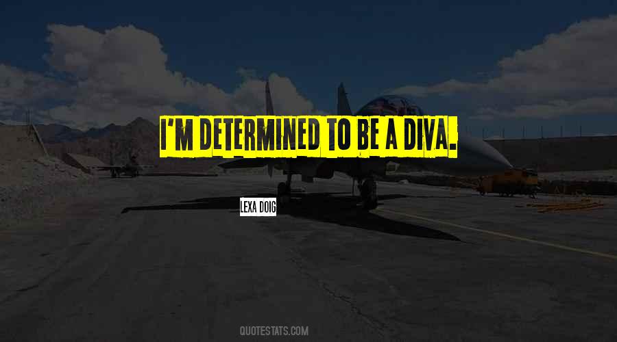 Quotes About Being A Diva #500247