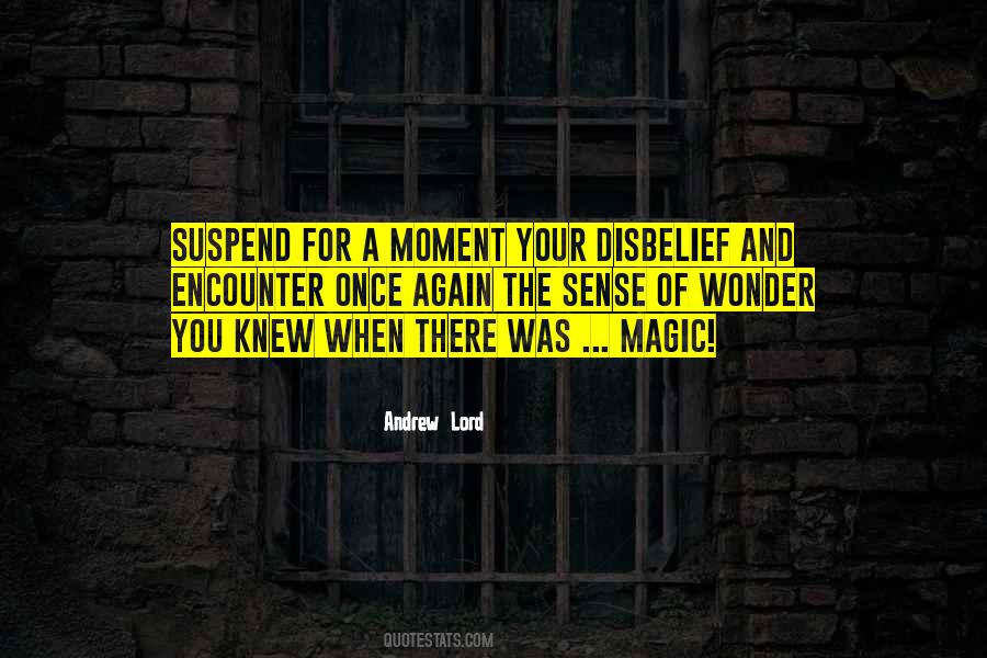 Suspend Disbelief Quotes #362430