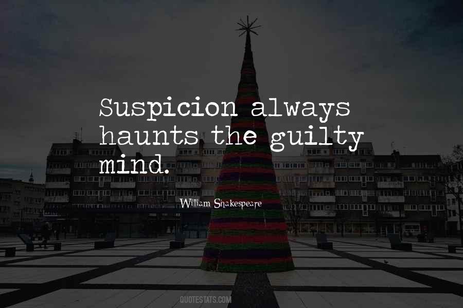 Suspicion Always Haunts The Guilty Mind Quotes #544412