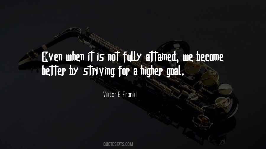 Quotes About Striving To Be Better #1451808
