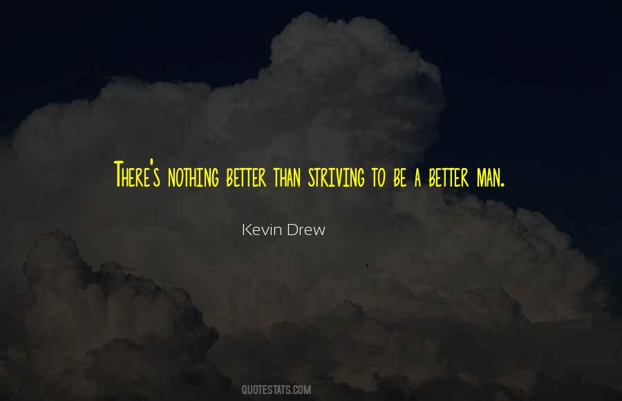 Quotes About Striving To Be Better #1790507