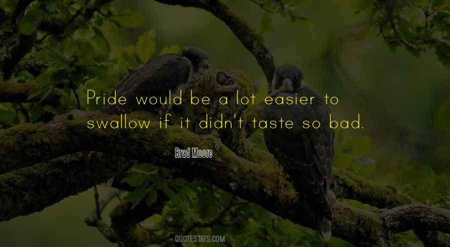 Swallow Your Pride Quotes #206507