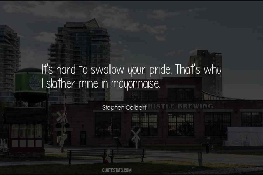 Swallow Your Pride Quotes #882068