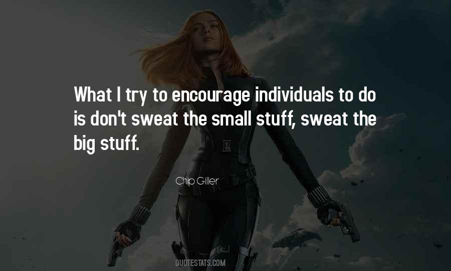 Sweat Small Stuff Quotes #750906