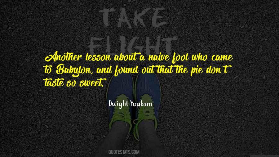 Sweet As Pie Quotes #1054661