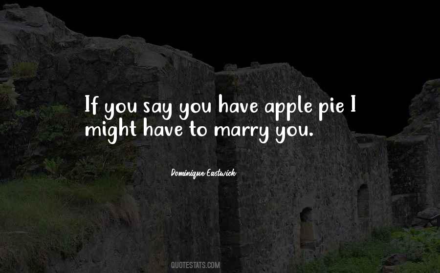 Sweet As Pie Quotes #1363546