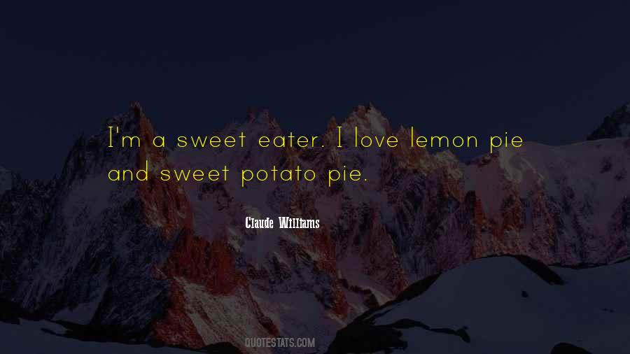 Sweet As Pie Quotes #771867