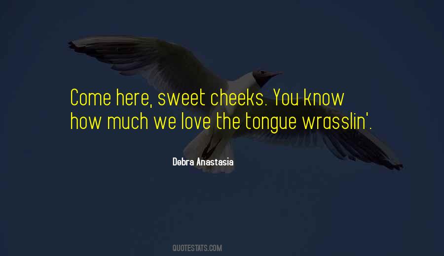 Sweet Cheeks Quotes #1414032