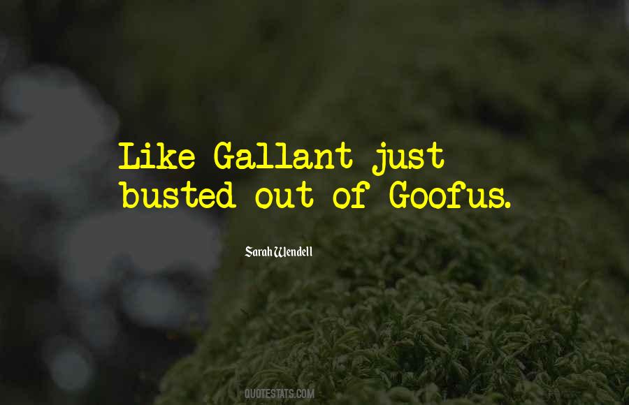 Quotes About Gallant #194478