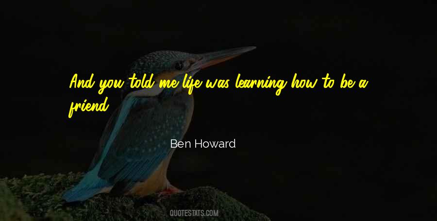 Quotes About Ben Howard #1279956