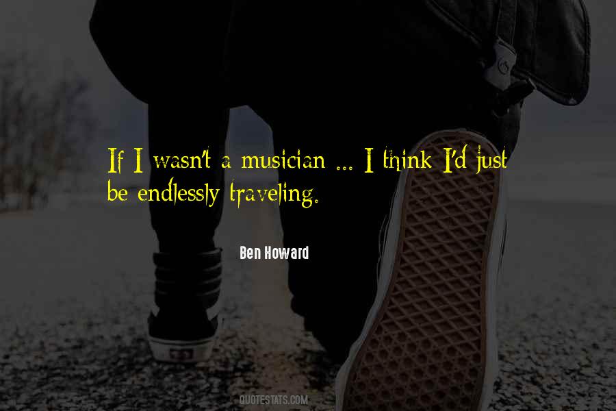 Quotes About Ben Howard #1831798