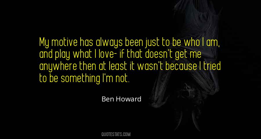 Quotes About Ben Howard #792700