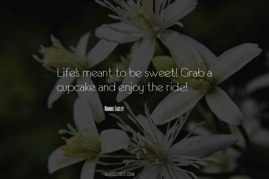 Sweet Life Inspirational Quotes #579945