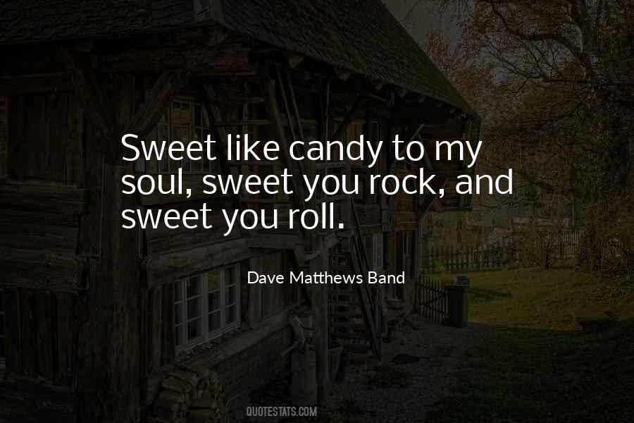 Sweet Like Candy Quotes #832349