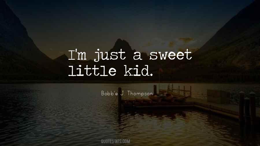 Sweet Little Thing Quotes #54027