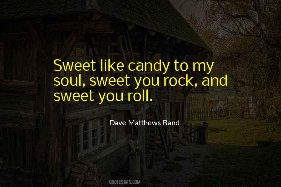 Sweet Rock And Roll Quotes #832349