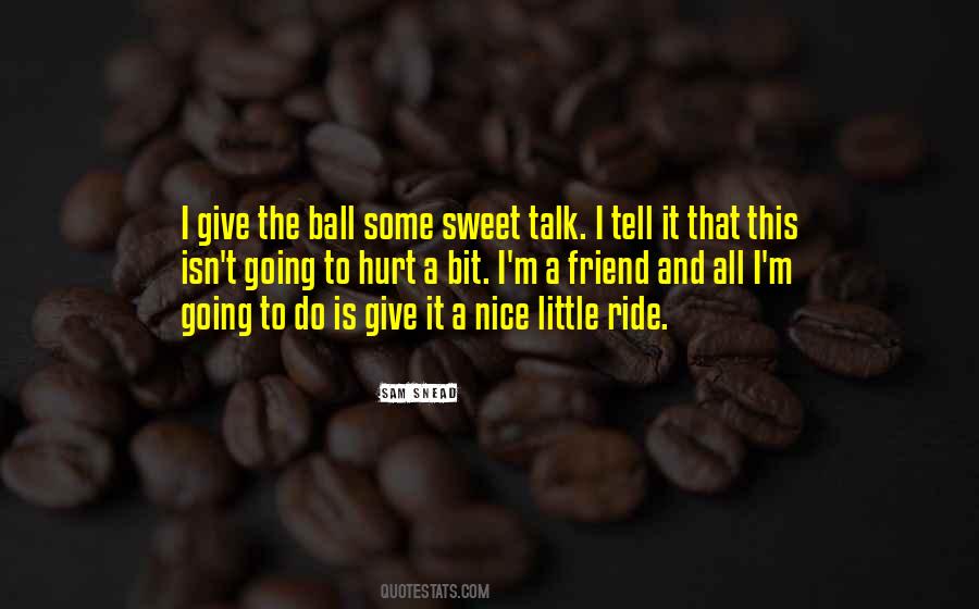 Sweet Talk Quotes #144515