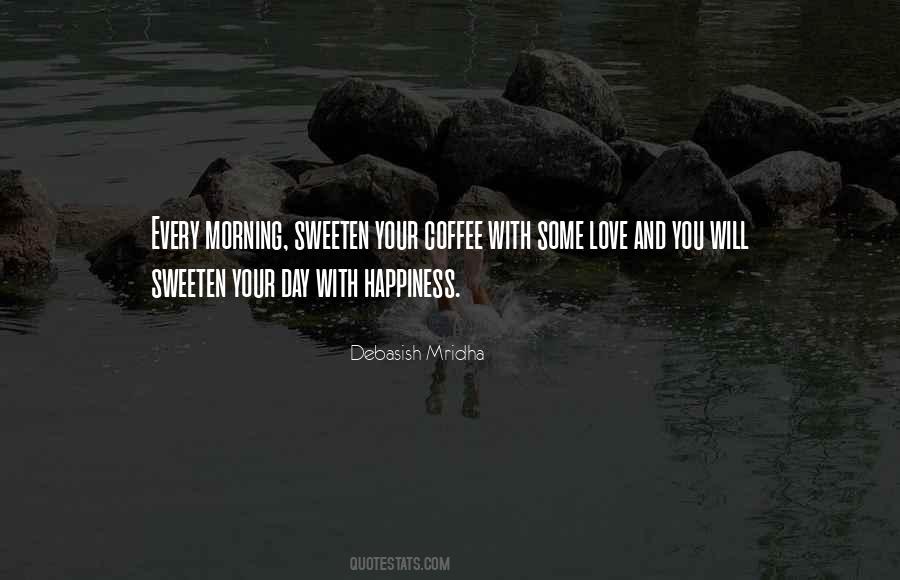 Sweeten Your Day Quotes #1855284