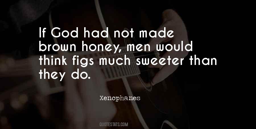 Sweeter Than Honey Quotes #1843673