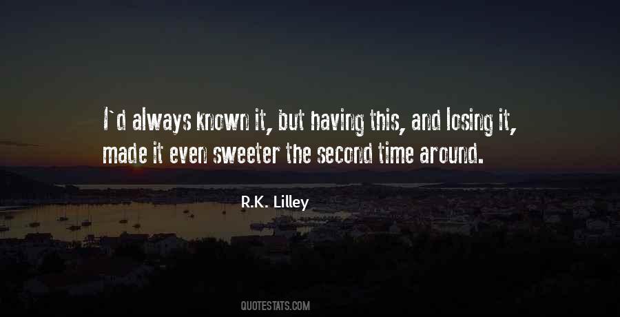 Sweeter The Second Time Around Quotes #350033