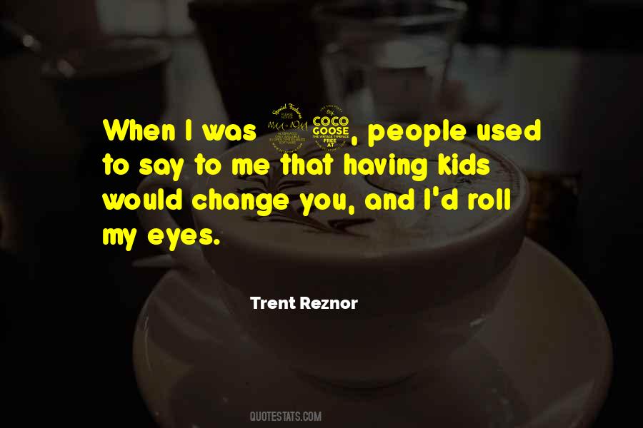 Quotes About Trent Reznor #980343