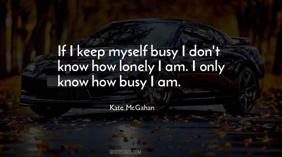 Quotes About Being Alone But Not Lonely #9143