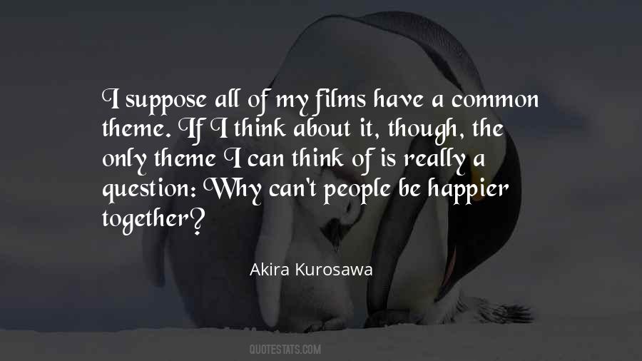 Quotes About Akira Kurosawa #1531853